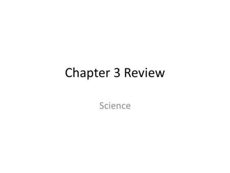 Chapter 3 Review Science. Traits offspring are given from their parents. Inherit.