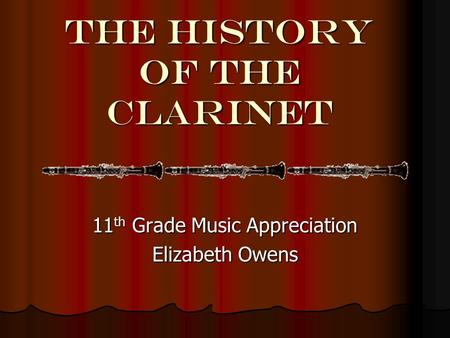 The HISTORY OF THE CLARINET