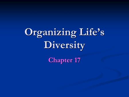 Organizing Life’s Diversity