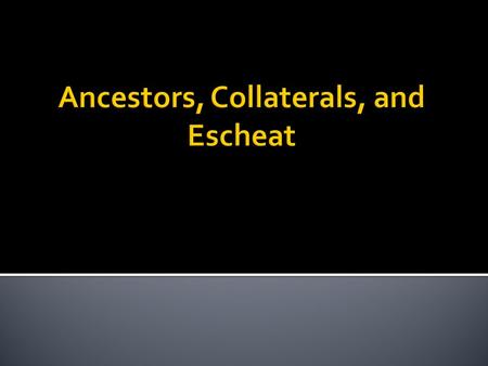  Persons related in ascending lineal line.  Parents  Grandparents  Great-grandparents  etc.