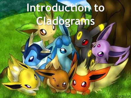 Cladograms Introduction to Cladograms. Student Goals and CA Standards Goals CA Standards.