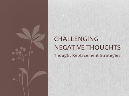 Challenging Negative Thoughts