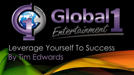 Leverage Yourself To Success By Tim Edwards. A lever moves objects. A lever moves objects. Leverage moves people. Leverage moves people. Learn to work.