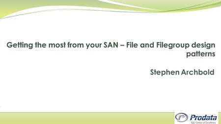 Stephen Archbold. Working with SQL Server for 6+ years Former Production DBA for 24/7 High volume operation Currently SQL Server consultant at Prodata.