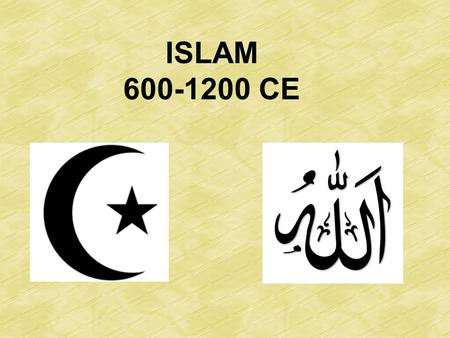 ISLAM 600-1200 CE.