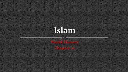 World History Chapter 11. Began in Arabia (desert area with little vegetation located south of the fertile crescent) Bedouins or (Arab sheep herders)