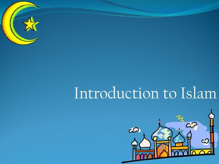 Introduction to Islam. Geography of the Arabian Peninsula Location Bordered by the Red Sea to the West Gulf of Aden and Arabian Sea to the South Persian.