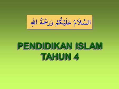 PENDIDIKANISLAM PENDIDIKAN ISLAM TAHUN 4 PENDIDIKANISLAM PENDIDIKAN ISLAM TAHUN 4.