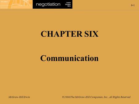 6-1 McGraw-Hill/Irwin ©2006 The McGraw-Hill Companies, Inc., All Rights Reserved CHAPTER SIX Communication.