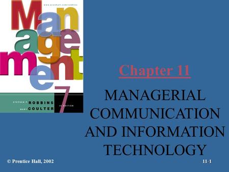 Chapter 11 MANAGERIAL COMMUNICATION AND INFORMATION TECHNOLOGY