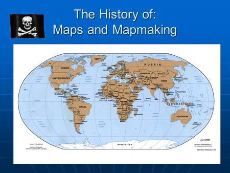 The History of: Maps and Mapmaking