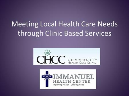 Meeting Local Health Care Needs through Clinic Based Services.