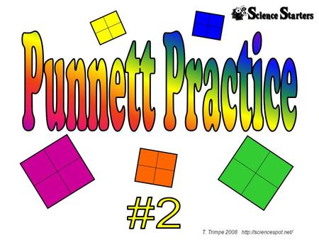 T. Trimpe 2008  1. Predict the offspring from a cross between a purebred pea plant with purple flowers and a pea plant with white.