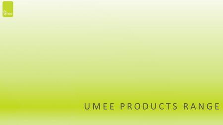 UMEE PRODUCTS RANGE. Material: PPSU Capacity: 160/5oz Package: Single Pack SKU: 100007 Material: PPSU Capacity: 160/5oz Package: Single Pack SKU: 100009.