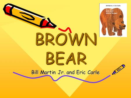 Bill Martin Jr. and Eric Carle