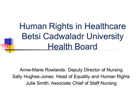 Human Rights in Healthcare Betsi Cadwaladr University Health Board