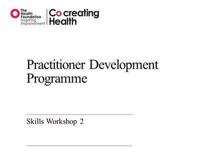 Practitioner Development Programme Skills Workshop 2.