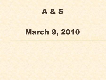 A & S March 9, 2010.  Secondary  Isolated to one district  Elementary  All schools received both calibration and non-calibration tests forms  Non-calibration.