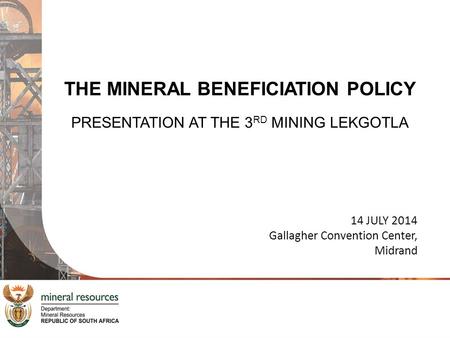 THE MINERAL BENEFICIATION POLICY