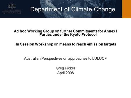 Department of Climate Change Ad hoc Working Group on further Commitments for Annex I Parties under the Kyoto Protocol In Session Workshop on means to reach.