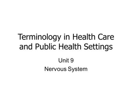 Terminology in Health Care and Public Health Settings