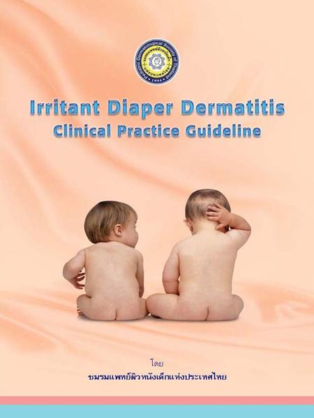 1. Benjamin L. Clinical correlates with diaper dermatitis. Pediatrics 1987; 14: 21-6. 2. Jordan WE. Lawson KD, Berg RW, et al. Diaper dermatitis: