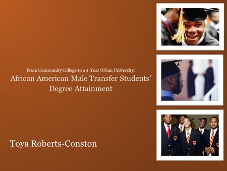 Toya Roberts-Conston African American Male Transfer Students’