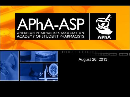 August 26, 2013. Who are we? The Largest association of pharmacists in the US 62,000 members –practicing pharmacists –pharmaceutical scientists –student.