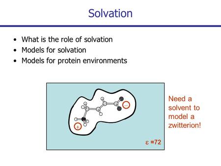 Solvation What is the role of solvation Models for solvation