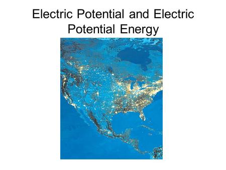 Electric Potential and Electric Potential Energy