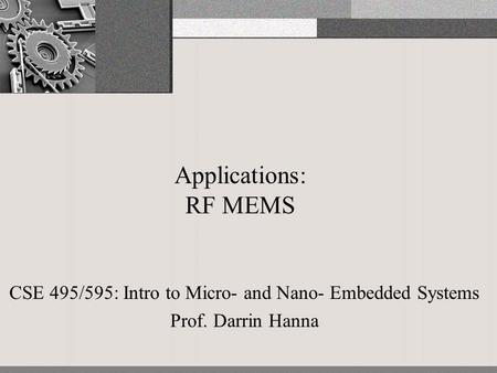 CSE 495/595: Intro to Micro- and Nano- Embedded Systems