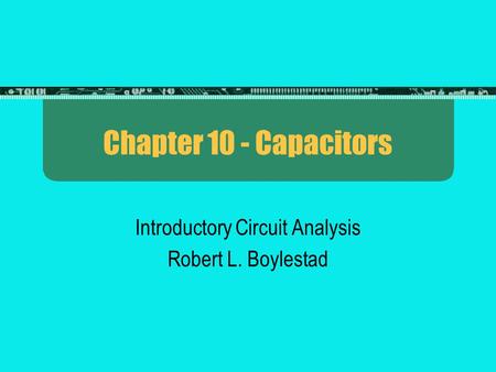 Introductory Circuit Analysis Robert L. Boylestad