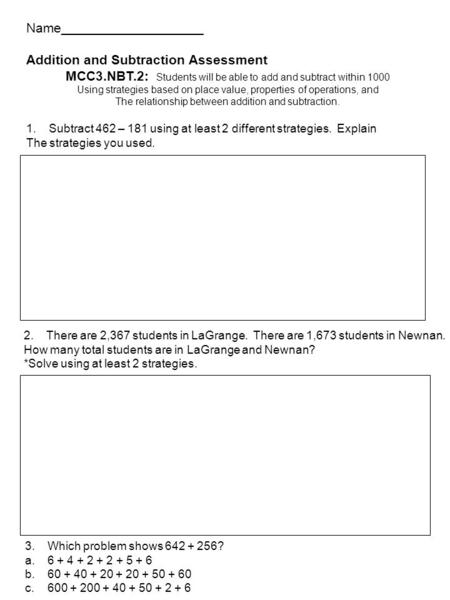 Name___________________ Addition and Subtraction Assessment MCC3.NBT.2: Students will be able to add and subtract within 1000 Using strategies based on.