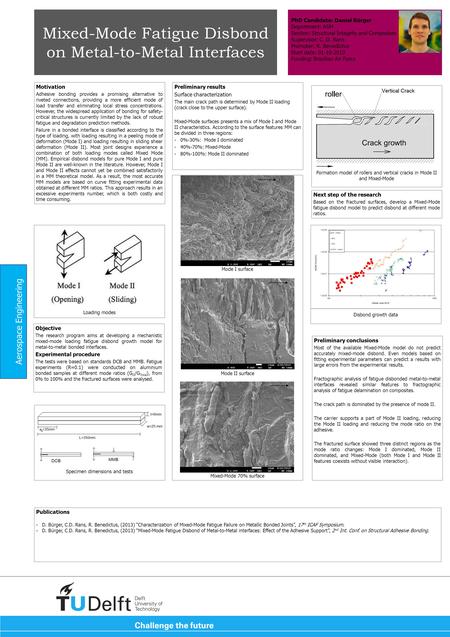 Mixed-Mode Fatigue Disbond on Metal-to-Metal Interfaces Motivation Adhesive bonding provides a promising alternative to riveted connections, providing.