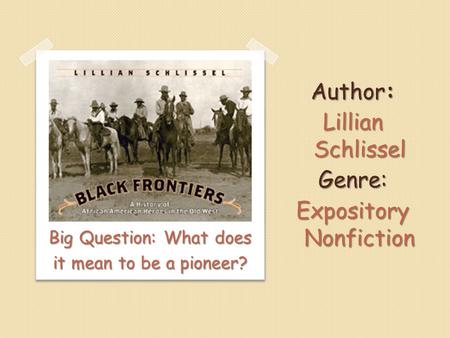 Author: Lillian Schlissel Genre: Expository Nonfiction