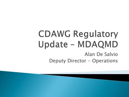 Alan De Salvio Deputy Director - Operations.  Intra-air basin and Inter-air district ERC trade to AVAQMD (150 tons (per year) of NOx)  $300,000 in unobligated.