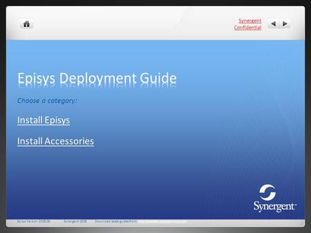 Choose a category: Install Episys Install Accessories Synergent Confidential Episys Version 2008.08Synergent 2008Download latest guides from: