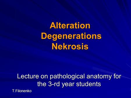 Alteration Degenerations Nekrosis