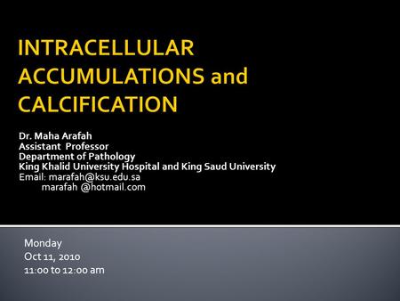 Dr. Maha Arafah Assistant Professor Department of Pathology King Khalid University Hospital and King Saud University   marafah.