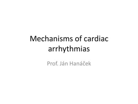 Mechanisms of cardiac arrhythmias