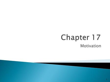 Motivation 1.  Motivation ◦ The processes that account for an individual’s willingness to exert high levels of effort to reach organizational goals,