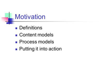 Motivation Definitions Content models Process models