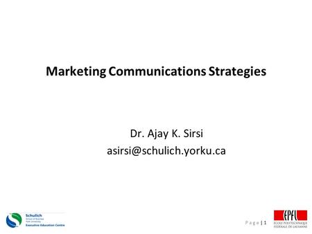 P a g e | 1 Marketing Communications Strategies Dr. Ajay K. Sirsi