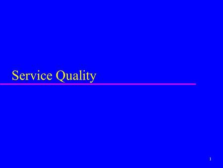 1 Service Quality. 2 What is service quality? u Q is conformance to specifications u Q is the degree to which customer expectations are satisfied u Q.