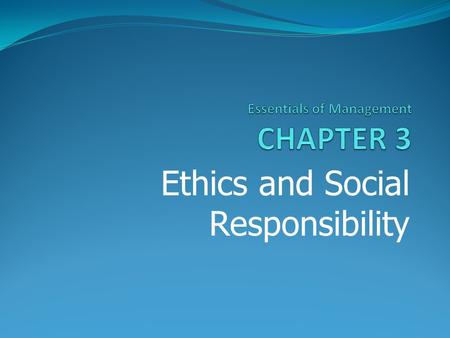 Ethics and Social Responsibility. Meaning of Business Ethics Ethics is the study of moral obligation, or separating right from wrong. Ethics converts.