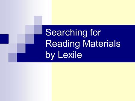 Searching for Reading Materials by Lexile. Searching any Camden OPAC to recommend appropriately leveled reading materials.