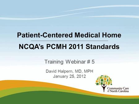 Training Webinar # 5 David Halpern, MD, MPH January 25, 2012