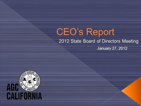 CEO’s Report 2012 State Board of Directors Meeting January 27, 2012.