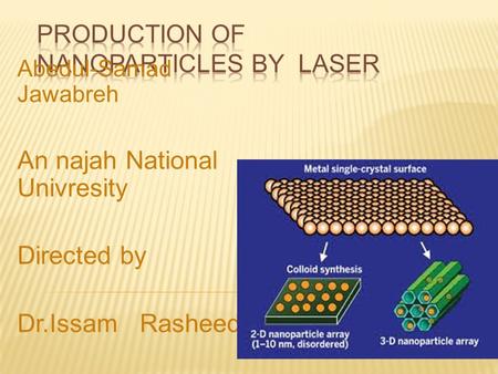 Abedul-Samad Jawabreh An najah National Univresity Directed by Dr.Issam Rasheed.