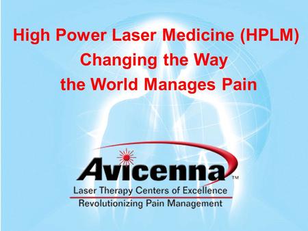 High Power Laser Medicine (HPLM) Changing the Way the World Manages Pain.